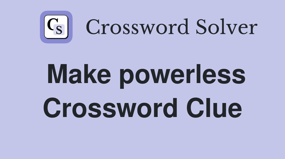 Mastering Powerless Crossword Clues: From Hamstring to Helpless
